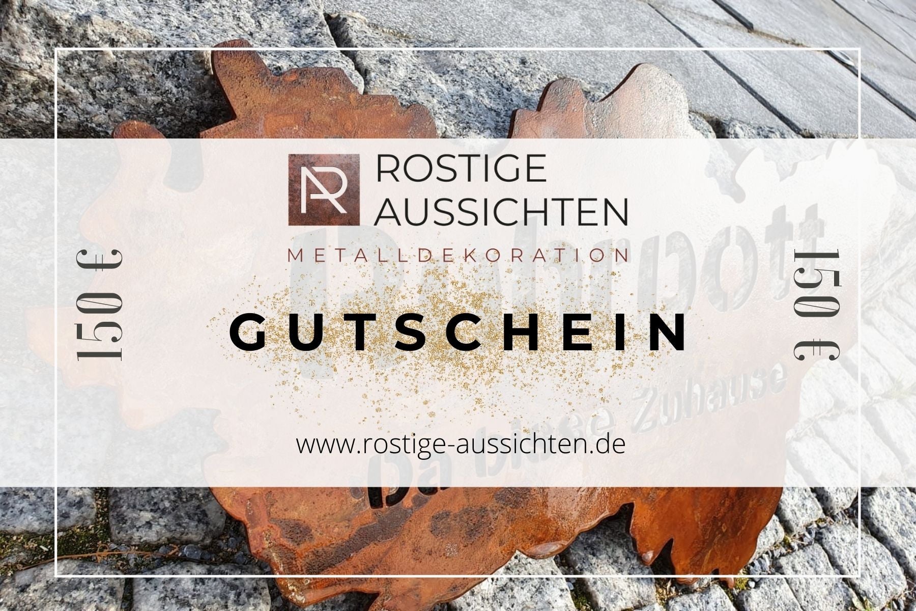 Gutschein über 150€ für www.rostige-aussichten.de